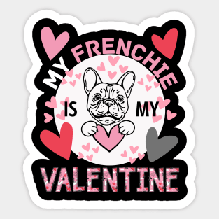 My Frenchie is My Valentine with Hearts Sticker